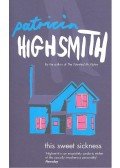 Patricia Highsmith - The Sweet Sickness