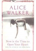 Alice Walker - Now is the Time to Open Your Heart