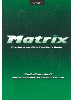 CAMPBELL, COLIN – GUDE, KATHY – DUCKWORTH, MICHAEL - Matrix – Pre-Intermediate Teacher's Book CAMPBELL, COLIN – GUDE, KATHY – DUCKWORTH, MICHAEL - Matrix – Pre-Intermediate Teacher's Book, null 2002 antikvár könyv