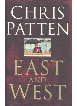 PATTEN, CHRIST - East and West – The Last Governor of Hong Kong on Power, Freedom and the Future, null 1998 antikvár könyv