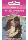 Donnelly, Jane - To Cage a Whirlwind
