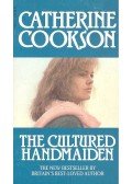 Cookson, Catherine - The Cultured Handmaiden