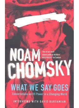 Chomsky, Noam - What We Say Goes: Conversation on US Power in a Changing World Chomsky, Noam - What We Say Goes: Conversation on US Power in a Changing World, London 2007 antikvár könyv