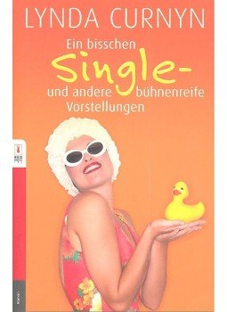 CURNYN, LYNDA - Ein bisschen Single und andere bühnenreife Vorstellungen, null 2002 antikvár könyv