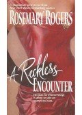 Rogers, Rosemary - A Reckless Encounter