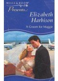 Harbison, Elizabeth - A Groom for Maggie