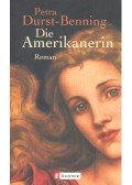 DURST-BENNING, PETRA - Die Amerikanerin