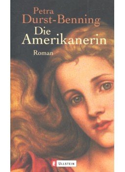 DURST-BENNING, PETRA - Die Amerikanerin DURST-BENNING, PETRA - Die Amerikanerin, null 2004 antikvár könyv