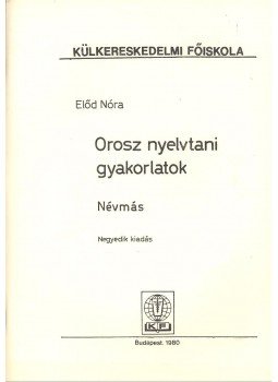 Előd Nóra - Orosz nyelvtani gyakorlatok – Névmás, null 1980 antikvár könyv