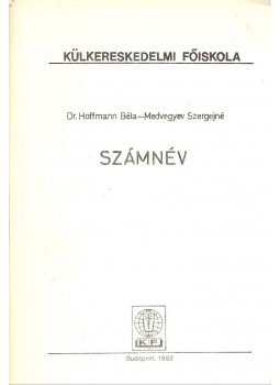 HOFFMANN, BÉLA – MEDVEGYEV, SZERGEJNÉ - Számnév HOFFMANN, BÉLA – MEDVEGYEV, SZERGEJNÉ - Számnév, null 1982 antikvár könyv