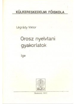 Légrády Viktor - Orosz nyelvtani gyakorlatok – Ige, null 1980 antikvár könyv