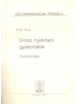 Előd Nóra - Orosz nyelvtani gyakorlatok – Esethasználat, null 1980 antikvár könyv