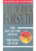 Frederick Forsyth - The Day of the Jackal – The Dogs of War