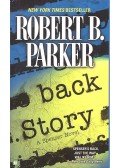 Parker, Robert B. - Back Story