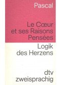 Pascal, Blaise - La Coeur et ses Raisons Pensees – Logik des Herzens