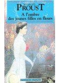 Marcel Proust - A l'ombre des jeunes filles en fleurs