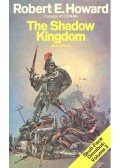 Howard, Robert E. - The Shadow Kingdom