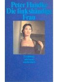 Handke, Peter - Die linkshändige Frau