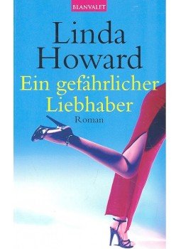 Howard, Linda - Ein gefährlicher Liebhaber Howard, Linda - Ein gefährlicher Liebhaber, null 2004 antikvár könyv