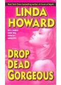 Howard, Linda - Drop Dead Gorgeous