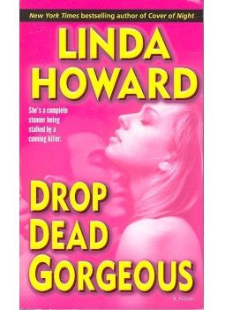 Howard, Linda - Drop Dead Gorgeous Howard, Linda - Drop Dead Gorgeous, null 2006 antikvár könyv