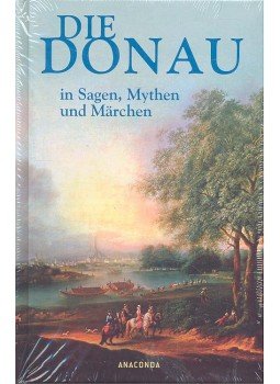  - Die Donau – In Sagen, Mythen und Märchen, null 2007 antikvár könyv