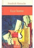 Friedrich Nietzsche - Ecce Homo
