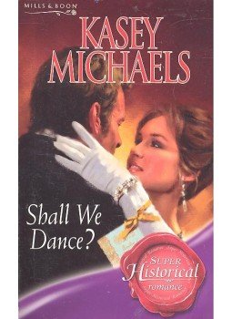 Michaels, Kasey - Shall We Dance? Michaels, Kasey - Shall We Dance?, New York 2005 antikvár könyv