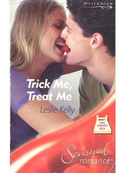 Kelly, Leslie - Trick Me, Treat Me Kelly, Leslie - Trick Me, Treat Me, null 2004 antikvár könyv