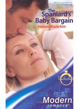 Bianchin, Helen - The Spaniard's Baby Bargain Bianchin, Helen - The Spaniard's Baby Bargain, null 2004 antikvár könyv