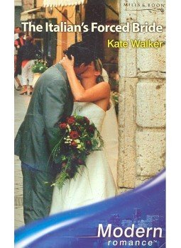 Walker, Kate - The Italian's Forced Bride Walker, Kate - The Italian's Forced Bride, null 2006 antikvár könyv