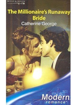 George, Catherine - The Millionaire's Runaway Bride George, Catherine - The Millionaire's Runaway Bride, null 2006 antikvár könyv