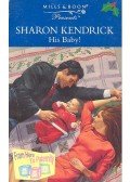 Kendrick, Sharon - His Baby!