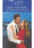Thorpe, Kay - The Thirty-Day Seduction