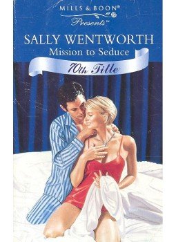 Wentworth, Sally - Mission to Seduce Wentworth, Sally - Mission to Seduce, null 1998 antikvár könyv