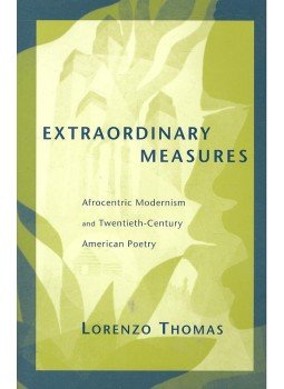THOMAS, LORENZO - Extraordinary Measures – Afrocentric Modernism and Twentieth-Century American Poetry, null 2000 antikvár könyv