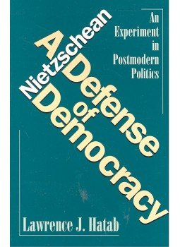 HATAB, LAWRENCE J. - A Nietzschean Defense of Democracy – An Experiment in Postmodern Politics, null 1995 antikvár könyv