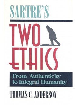 ANDERSON, THOMAS C. - Sartre's Two Ethics – From Authenticity to Integral Humanity ANDERSON, THOMAS C. - Sartre's Two Ethics – From Authenticity to Integral Humanity, null 1993 antikvár könyv