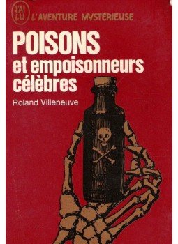 VILLENEUVE, ROLAND - Poisons et empoisonneurs célebres, null 1968 antikvár könyv