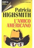 Patricia Highsmith - L'amico americano