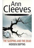 CLEEVES, ANN - Omnibus: The Sleeping and the Dead - Hidden Depths