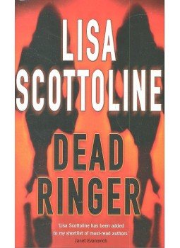 Scottoline, Lisa - Dead Ringer Scottoline, Lisa - Dead Ringer, null 2003 antikvár könyv