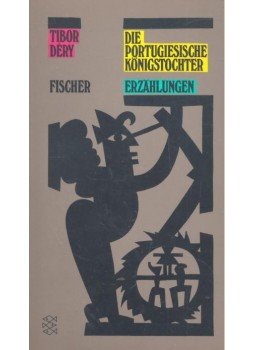 Déry Tibor - Die portugiesische Königstochter Déry Tibor - Die portugiesische Königstochter, null 1988 antikvár könyv
