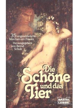 SCHULZ, BERND (editor) - Die Schöne und das Tier – 35 ungewöhnliche Märchen um Frauen, null 1983 antikvár könyv
