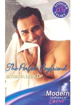 Dunlop, Barbara - The Perfect Boyfriend Dunlop, Barbara - The Perfect Boyfriend, null 2006 antikvár könyv