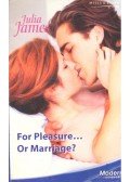 James, Julia - For Pleasure... or Marriage ?