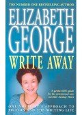 Elizabeth George - Write Away – One Novelist's Approach to Fiction and the Writing Life