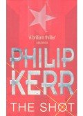 Philip Kerr - The Shot