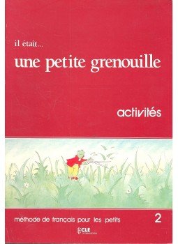 GIRARDET – SCHELLE-MERVELAY - Il était... une petite grenouille – méthode de français pour les petits 2 – activités GIRARDET – SCHELLE-MERVELAY - Il était... une petite grenouille – méthode de français pour les petits 2 – activités, null 1986 antikvár könyv