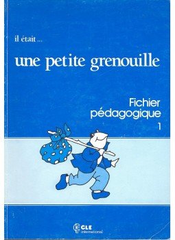 GIRARDET – SCHELLE-MERVELAY - Il était... une petite grenouille – Fichier pédagogique 1., null 1986 antikvár könyv